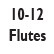 10-12 FLUTES                                      