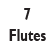 7 FLUTES                                          