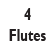 4 FLUTES                                          